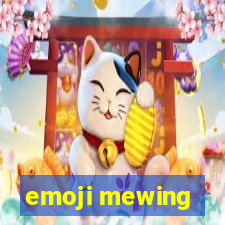 emoji mewing